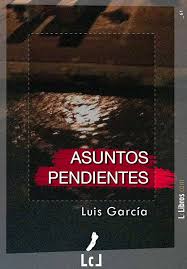 Asuntos Pendientes: Un Ebook Esencial de Luis García